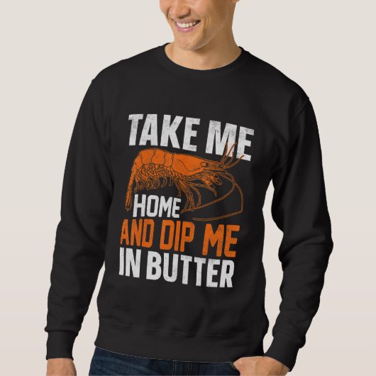 Take Me Home And Dip Me In Butter スウェットシャツ (正面)