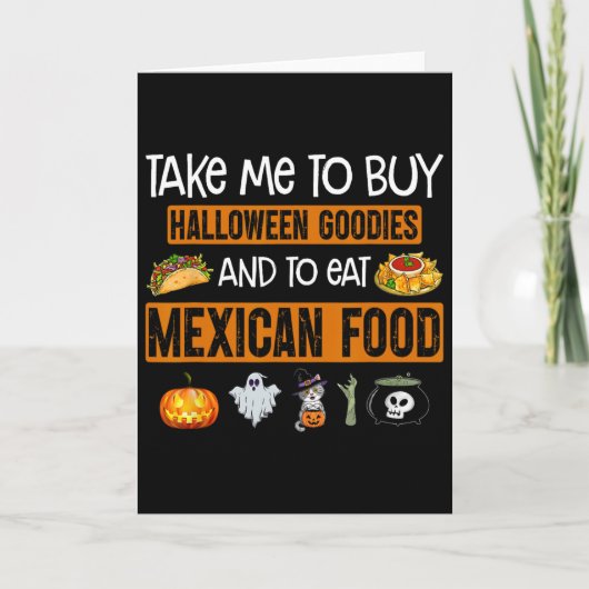 Take Me To Buy Halloween Goodies And To Eat Mexica カード (正面)