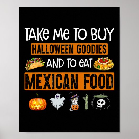 Take Me To Buy Halloween Goodies And To Eat Mexica ポスター (正面)