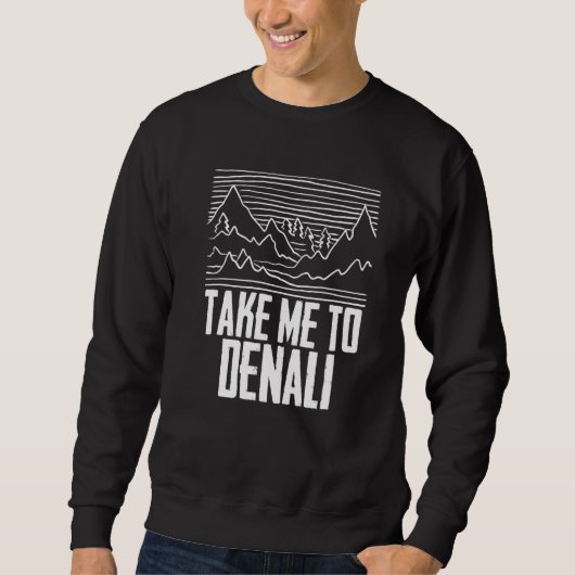 Take Me To Denali Rocky Mountain National Park Hik スウェットシャツ (正面)