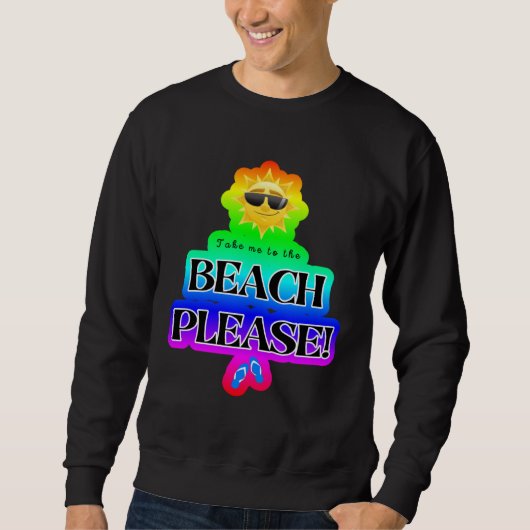 Take Me to the Beach Please Cruise Group スウェットシャツ (正面)