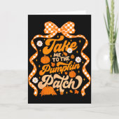 Take Me To The Pumpkin Patch Thanksgiving Autumn F カード (正面)
