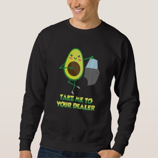 Take Me to Your Car Dealer Avocado Pun Auto Car Sa スウェットシャツ (正面)