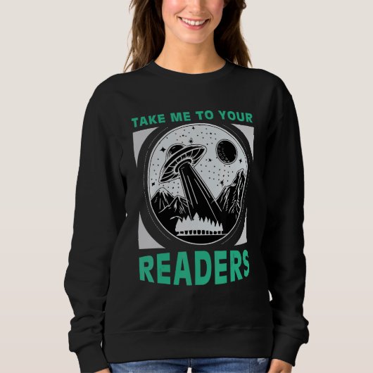 Take Me to Your Readers Alien Reading Book Nerd Sp スウェットシャツ (正面)