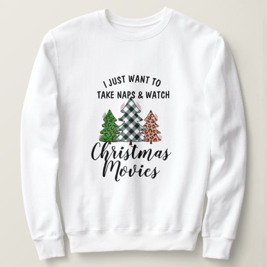 Take Naps Watch Christmas Movies Sweatshirt! Funny スウェットシャツ (デザイン正面)