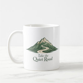 Take the Quiet Road Inspirational Mug コーヒーマグカップ
