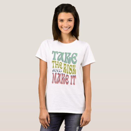Take the risks tシャツ (正面フル)