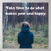 "Take time to do what makes your soul happy! ポスター (正面)