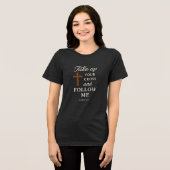 Take up your cross and folow me トライブレンドTシャツ (正面全面)