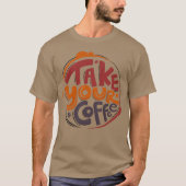 Take your best morning coffee friends tシャツ (正面)