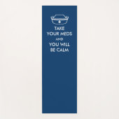 Take Your Meds And You Will Be Calm ヨガマット (正面)