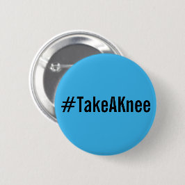 #TakeAKnee、明るい青はっきりしたボタンの黒い文字 缶バッジ