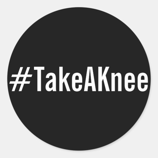 #TakeAKnee、黒いはっきりしたステッカーの白い文字 ラウンドシール (正面)