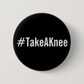 #TakeAKnee、黒いボはっきりしたタンの白文字 缶バッジ (正面)