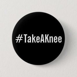 #TakeAKnee、黒いボはっきりしたタンの白文字 缶バッジ