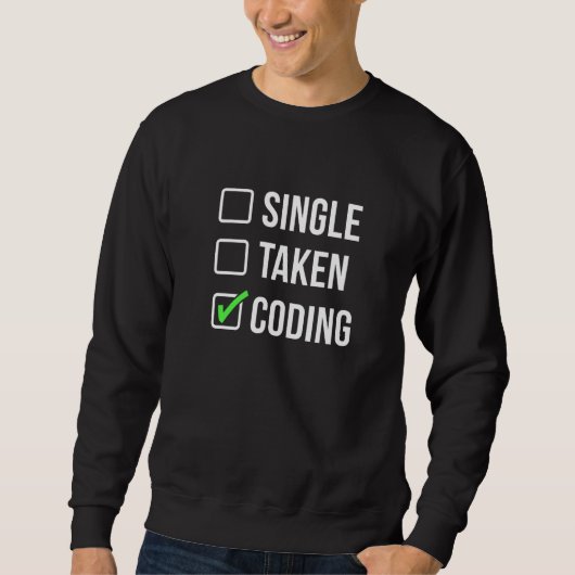 Taken 独身の Coding Programmer Coder Software Dev スウェットシャツ (正面)
