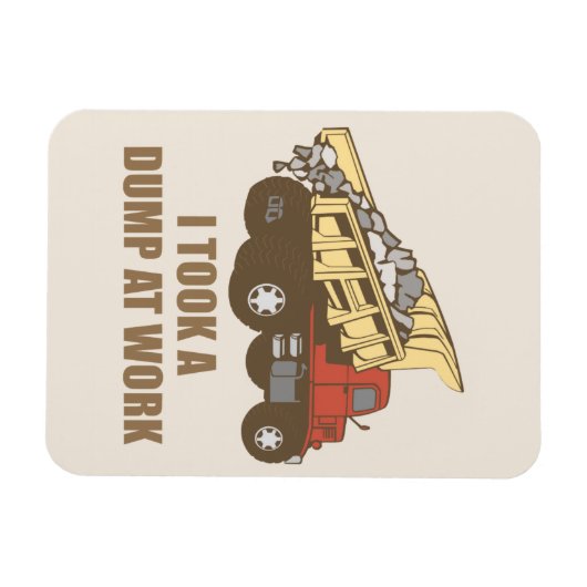 Taken a Dump at Work マグネット (横)