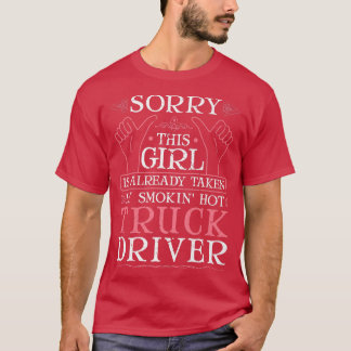 Taken By A Smokin' Hot Truck Driver Wife Girlfrien Tシャツ