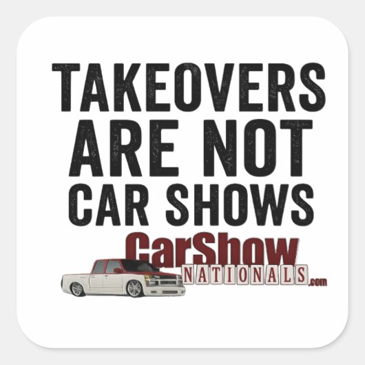 Takeovers Are Not Car Shows Stickers スクエアシール (正面)