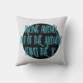 Taking Alcohol Out Of Alcoholic Recovery Slogan クッション (裏面)