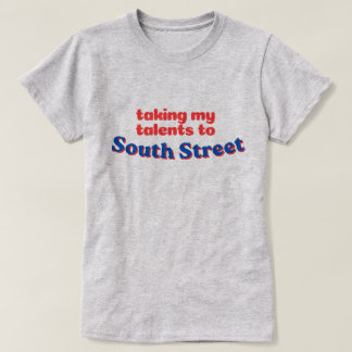 Taking My Talents to South Street | フィラデルフィアのバスケ Tシャツ