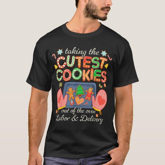 Taking The Cutest Cookies Out Of The Oven Labor An Tシャツ (正面)