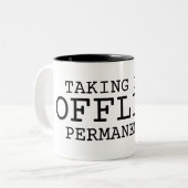 Taking This Offline Permanently Large Minimalist  ツートーンマグカップ (正面左)