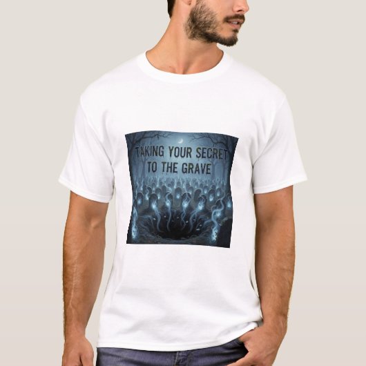 Taking Your Secret to the Grave – Creepy Halloween Tシャツ (正面)