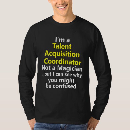 Talent Acquisition Coordinator Job Career HR Hirin Tシャツ (正面)