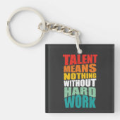 Talent Means Nothing Without Hard Work キーホルダー (正面)