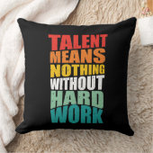 Talent Means Nothing Without Hard Work クッション (ブランケット)
