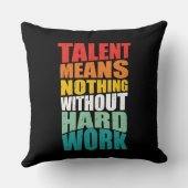 Talent Means Nothing Without Hard Work クッション (裏面)