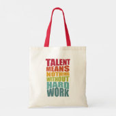 Talent Means Nothing Without Hard Work トートバッグ (裏面)