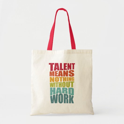 Talent Means Nothing Without Hard Work トートバッグ (正面)
