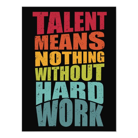 Talent Means Nothing Without Hard Work フォトプリント (正面)
