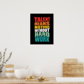 Talent Means Nothing Without Hard Work ポスター (キッチン)
