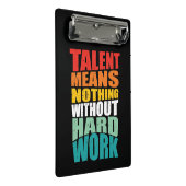 Talent Means Nothing Without Hard Work ミニクリップボード (アングル)