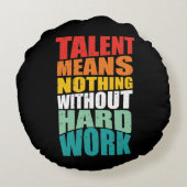 Talent Means Nothing Without Hard Work ラウンドクッション (裏面)