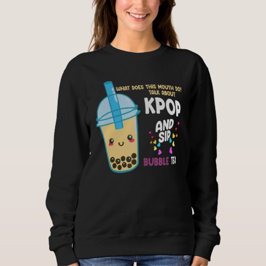talk about kpop and sip bubble tea Kpop merch スウェットシャツ (正面)