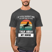Talk About My Horse gift Tシャツ (正面)