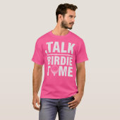 Talk Birdie To Me - Funny Golf Player Pun Golfer Tシャツ (正面フル)