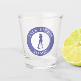 Talk Birdie To Me Funny Periwinkle Female Golfer ショットグラス