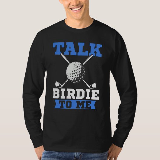 Talk Birdie To Me Golf Player Dad Golfer Tシャツ (正面)