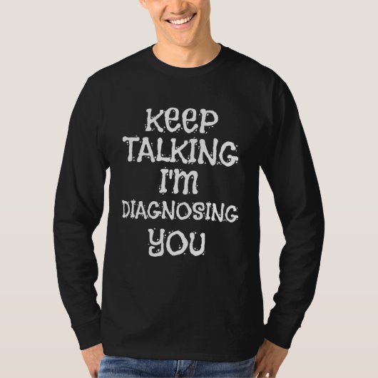 Talk Continue I Diagnostic You  Piece Tシャツ (正面)