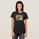 Talk Crypto To Me   Cryptocurrency Bitcoin Blockch Tシャツ (正面フル)
