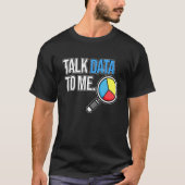 Talk Data To Me Computer Scientist Data Analyst Gr Tシャツ (正面)