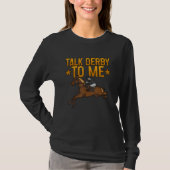 Talk Derby To Me Horse Racing 1 Tシャツ (正面)
