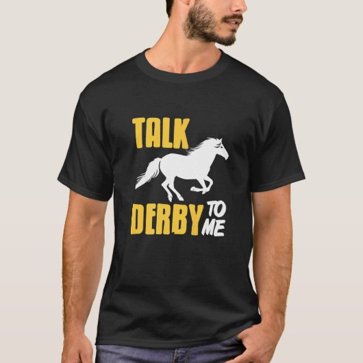 Talk Derby To Me Retro  Horse Racing  Present Tシャツ (正面)