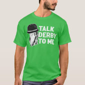 Talk Derbyo Me Funny Horse Gift friends Tシャツ (正面)