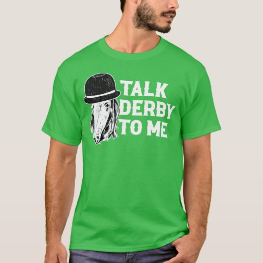 Talk Derbyo Me Funny Horse Gift friends Tシャツ (正面)